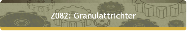 Z082: Granulattrichter