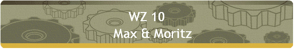 WZ 10 
    Max & Moritz