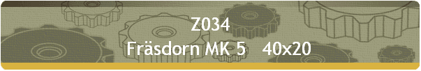 Z034 
    Fräsdorn MK 5   40x20